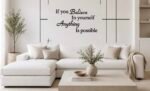 IF YOU BELIEVE IN YOURSELF ANYTHING IS POSSIBLE 3D ACRYLIC WALL DECOR STICKER(for living room,office space,bedroom,kitchen)