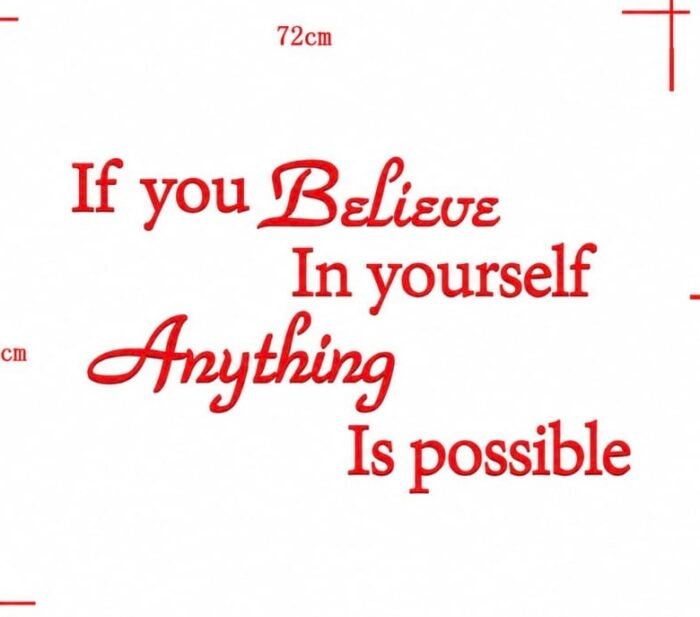 IF YOU BELIEVE IN YOURSELF ANYTHING IS POSSIBLE 3D ACRYLIC WALL DECOR STICKER(for living room,office space,bedroom,kitchen) - Image 3