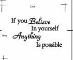 IF YOU BELIEVE IN YOURSELF ANYTHING IS POSSIBLE 3D ACRYLIC WALL DECOR STICKER(for living room,office space,bedroom,kitchen) - Image 2
